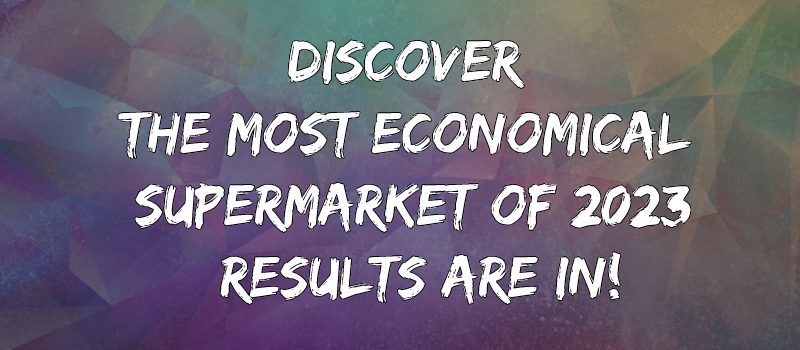 Discover the Most Economical Supermarket of 2023: Results are In!