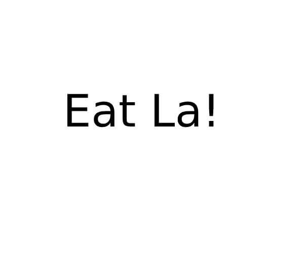 Eat La! in South East Opening Times